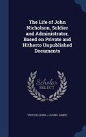 The life of John Nicholson, soldier and administrator; based on private and hitherto unpublished documents 9353609526 Book Cover
