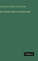 Herculanum; Opéra en quatre actes 3385002605 Book Cover