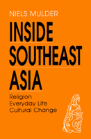 Inside Southeast Asia: Religion, Everyday Life, Cultural Change 9054960280 Book Cover