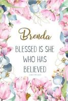 Brenda: Blessed Is She Who Has Believed -Luke 1:45(asv): Personalized Christian Notebook for Women 1799113000 Book Cover