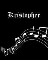 Kristopher: Sheet Music Note Manuscript Notebook Paper - Personalized Custom First Name Cover - Musician Composer Instrument Composition Book - 12 Staves a Page Staff Line Notepad & Notation Guide - C 1702661555 Book Cover