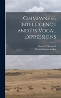 Chimpanzee Intelligence and its Vocal Expressions 101747320X Book Cover