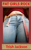 Fat Girls Rock: Twila Taunton Book 4 1983868078 Book Cover