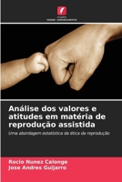 Análise dos valores e atitudes em matéria de reprodução assistida (Portuguese Edition) 6207018494 Book Cover