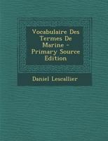 Vocabulaire Des Termes de Marine 1021532053 Book Cover