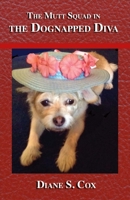 The Mutt Squad in the Dognapped Diva 0996831916 Book Cover