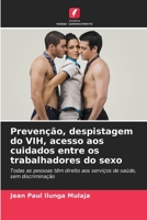 Prevenção, despistagem do VIH, acesso aos cuidados entre os trabalhadores do sexo 6205864959 Book Cover