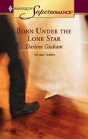 Born Under the Lone Star 0373712995 Book Cover