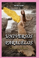 Universos Paralelos: En Busca del Pasado (Spanish Edition) B0DVBZRRTF Book Cover