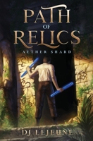 Path of Relics: Aether Shard 1960537008 Book Cover