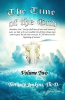 The Time Of The End: A brief expose of end time events! B089D4JXVR Book Cover