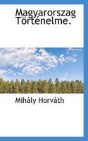Magyarorszag T�rt�nelme. 1179077903 Book Cover