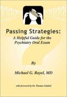 Passing Strategies: A Helpful Guide for the Psychiatry Oral Exam 0968781608 Book Cover