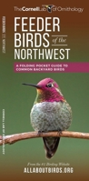 Feeder Birds of the Northwest: A Folding Pocket Guide to Common Backyard Birds (All About Birds Pocket Guide Series) 1620052237 Book Cover