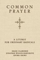 Common Prayer: A Liturgy for Ordinary Radicals 031033506X Book Cover