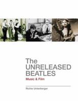 The Unreleased Beatles: Music and Film 0879308923 Book Cover
