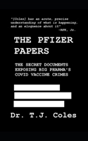 The Pfizer Papers: The Secret Documents Exposing Big Pharma’s COVID Vaccine Crimes B0CK3MMBPR Book Cover