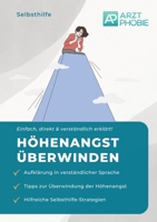 Höhenangst überwinden: Schritt für Schritt mit Selbsthilfe 3384137965 Book Cover