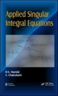 Applied Singular Integral Equations 1578087104 Book Cover