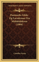 Danmarks Gilde- Og Lavsskraaer Fra Middelalderen (1904) 1166677265 Book Cover