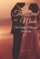 The Deal We Made: The Ashford Billionaires Book One (The Ashford Billionaires Series) B0GW8P4FRT Book Cover
