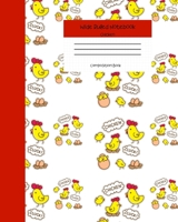 Wide Ruled Notebook Chicken Composition Book: Yellow Chicks Baby Chickens Lined Journal for Women Teens Kids Students Back to School. 8" x 10" 120 Pages. 1089987390 Book Cover