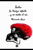 ...Y en medio el río - La trenza infinito: TEATRO (Teatro para adultos) (Spanish Edition) 9873803114 Book Cover