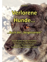 Verlorene Hunde: ...Buch der "Vergessenen" (German Edition) 3757887662 Book Cover