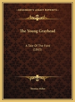 The Young Grayhead: A Tale Of The Ford 135421112X Book Cover