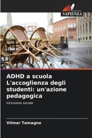 ADHD a scuola L'accoglienza degli studenti: un'azione pedagogica 6207291611 Book Cover