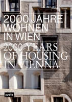 2000 Years of Housing in Vienna: From the Celtic Oppidum to the Residential Area of the Future. Housing as Social History 3868596615 Book Cover