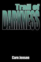 Trail of Darkness 1434388549 Book Cover