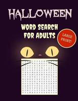 Large Print Halloween Word Search: 30+ Spooky Puzzles For Adults | With Scary Pictures | Trick-or-Treat Yourself to These Eery Word Find Puzzles! 1729024017 Book Cover