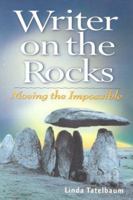 Writer on the Rocks: Moving the Impossible 0965442837 Book Cover