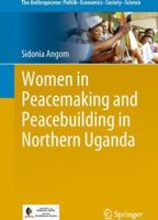 Women in Peacemaking and Peacebuilding Processes in Northern Uganda 3319758829 Book Cover