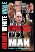 Angry White Male: Pissed Off Black Man B08HGPPKG1 Book Cover