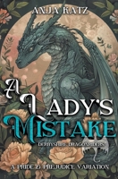 A Lady's Mistake: A Pride and Prejudice Variation (Derbyshire Dragonriders) B0CW7D8YHG Book Cover