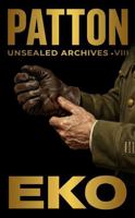 Patton: Iron Testament (Unsealed Archives) 1971695068 Book Cover