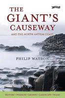 The Giant's Causeway: And the North Antrim Coast 1847179967 Book Cover