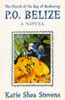 The Church of the Day of Reckoning, P.O. Belize -- A Novel 0754101401 Book Cover