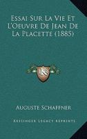 Essai Sur La Vie Et l'Oeuvre de Jean de la Placette 1166710181 Book Cover