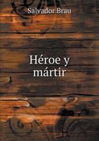 Heroe y Martir 551898569X Book Cover