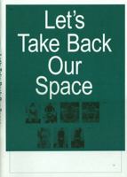 Let's Take Back Our Space PB 1907185038 Book Cover