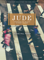 Jude - Teen Girls' Bible Study Book: Contending for the Faith in Today's Culture 1535951443 Book Cover