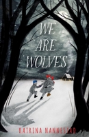 We Are Wolves 1665904232 Book Cover