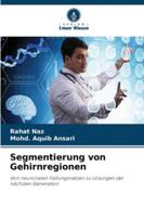 Segmentierung von Gehirnregionen: Von neuronalen Faltungsnetzen zu Lösungen der nächsten Generation (German Edition) 6207482492 Book Cover