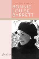 Collected Works of Bonnie Louise Barrett 1937650219 Book Cover