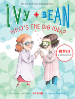 Ivy and Bean: What's the Big Idea? 1452102368 Book Cover