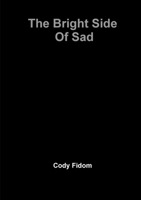 The bright side of sad 0557125480 Book Cover