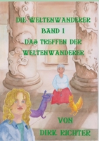 Das Treffen der Weltenwanderer: Weltenwanderer - Band 1 3754310496 Book Cover